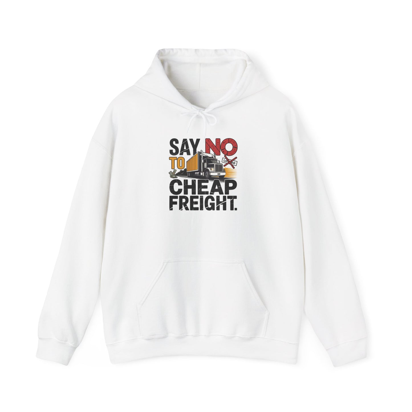 Say No to Cheap Freight Hoodie — Trucking Advocate Pullover for Drivers & Logistics Teams